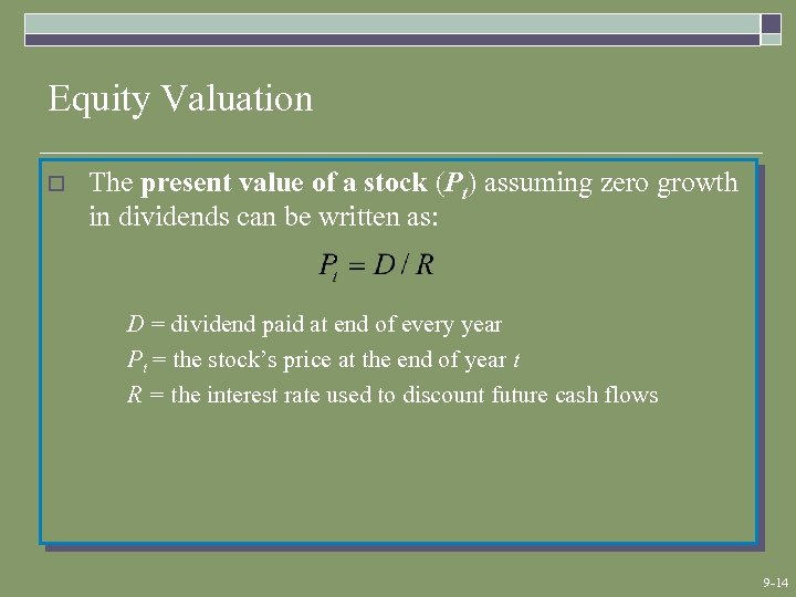 Equity Valuation o The present value of a stock (Pt) assuming zero growth in