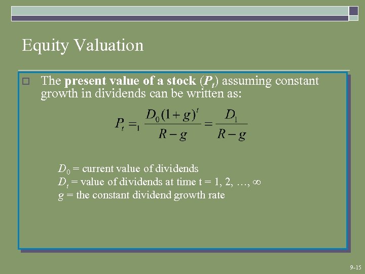 Equity Valuation o The present value of a stock (Pt) assuming constant growth in