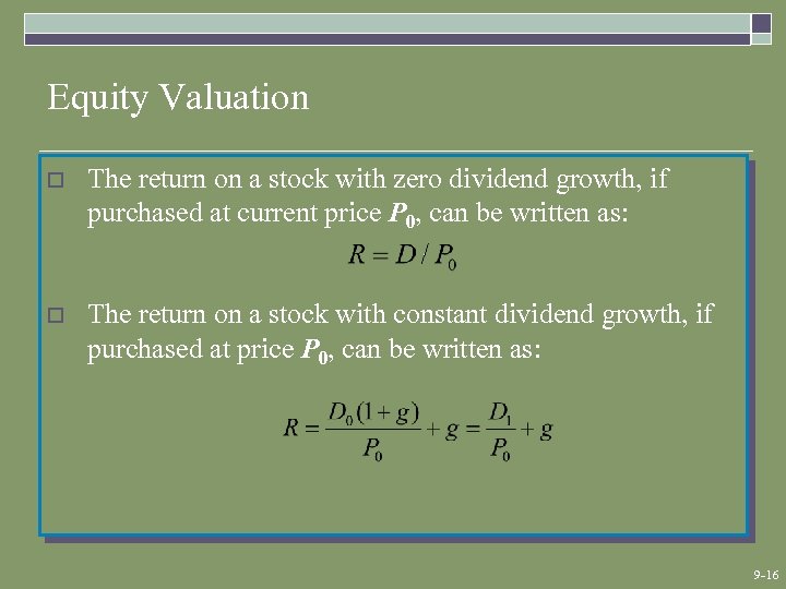 Equity Valuation o The return on a stock with zero dividend growth, if purchased