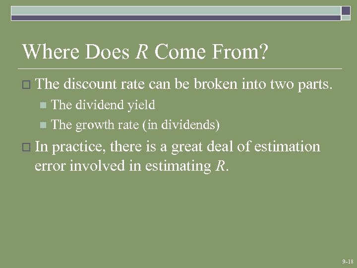 Where Does R Come From? o The discount rate can be broken into two