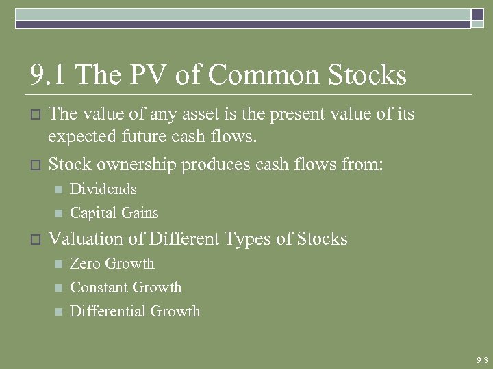 9. 1 The PV of Common Stocks o o The value of any asset