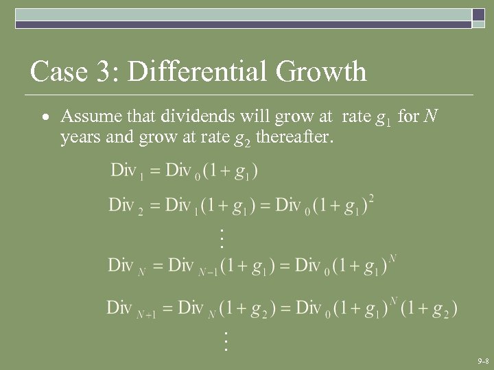 Case 3: Differential Growth · Assume that dividends will grow at rate g 1