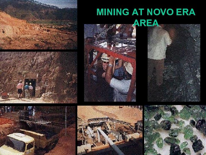 MINING AT NOVO ERA AREA 
