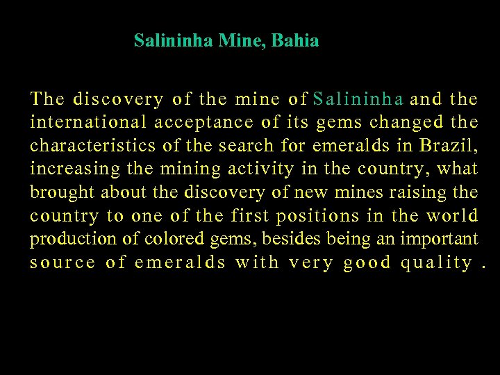 Salininha Mine, Bahia The discovery of the mine of S a l i n