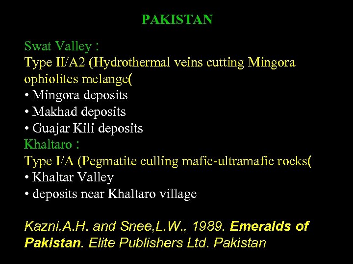 PAKISTAN Swat Valley : Type II/A 2 (Hydrothermal veins cutting Mingora ophiolites melange( •