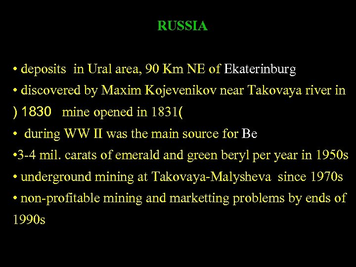 RUSSIA • deposits in Ural area, 90 Km NE of Ekaterinburg • discovered by