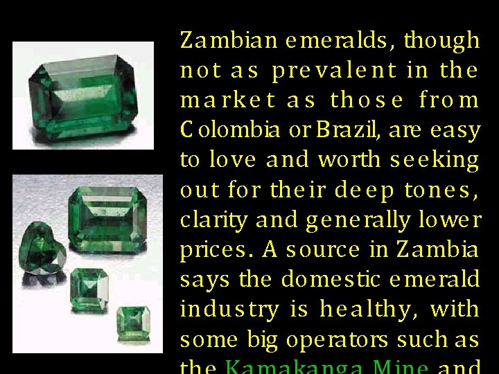 Zambian emeralds, though no t a s p re va le nt in th