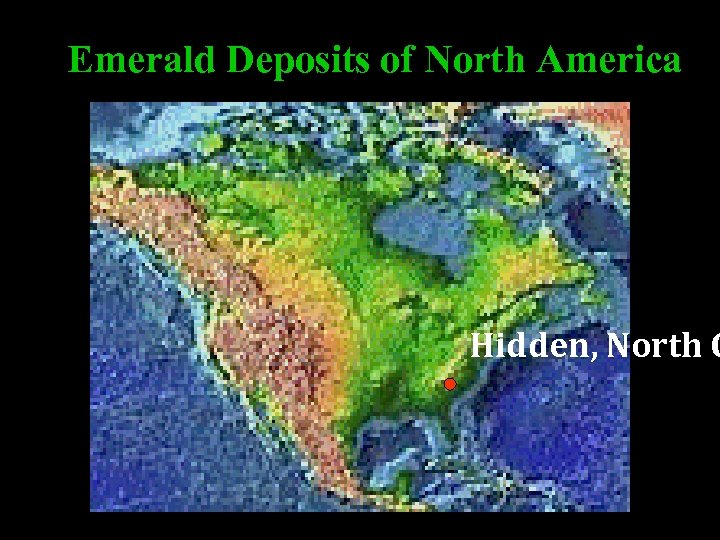 Emerald Deposits of North America Hidden, North C 