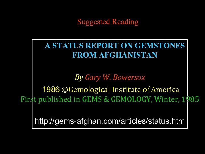 Suggested Reading A STATUS REPORT ON GEMSTONES FROM AFGHANISTAN By Gary W. Bowersox 1986