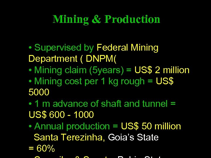 Mining & Production • Supervised by Federal Mining Department ( DNPM( • Mining claim