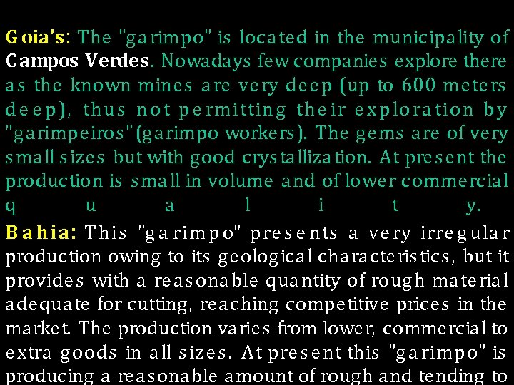 G oia’s: The "g a rimpo" is located in the municipality of C ampos
