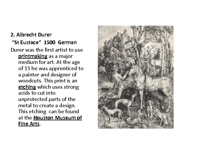 2. Albrecht Durer “St Eustace” 1500 German Durer was the first artist to use
