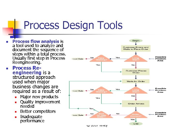 Process Design Tools n n Process flow analysis is a tool used to analyze