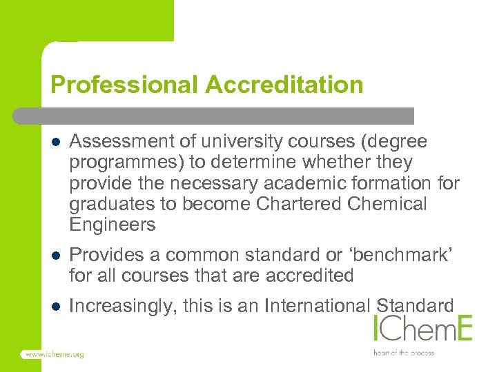 Professional Accreditation l Assessment of university courses (degree programmes) to determine whether they provide