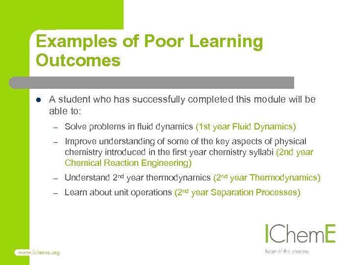 Examples of Poor Learning Outcomes l A student who has successfully completed this module