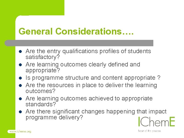 General Considerations…. l l l Are the entry qualifications profiles of students satisfactory? Are