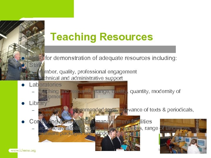 Teaching Resources l l Need for demonstration of adequate resources including: Staff – –