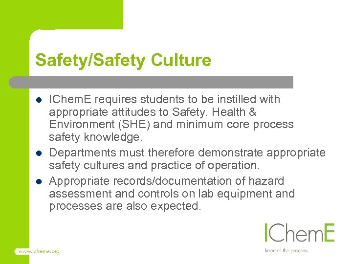 Safety/Safety Culture l l l IChem. E requires students to be instilled with appropriate