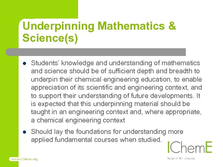 Underpinning Mathematics & Science(s) l Students’ knowledge and understanding of mathematics and science should