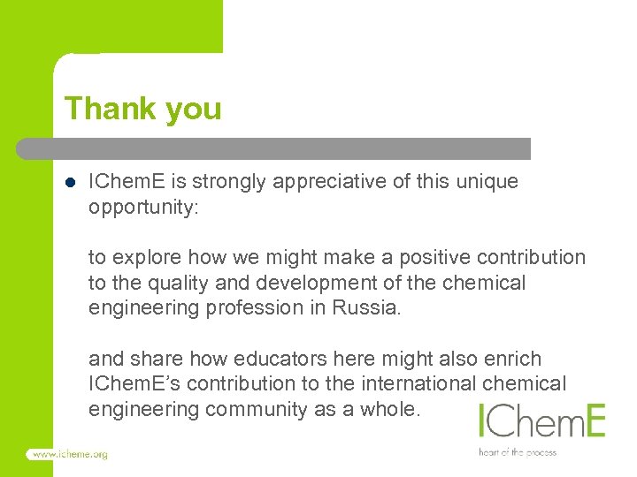 Thank you l IChem. E is strongly appreciative of this unique opportunity: to explore