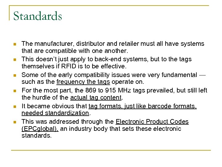 Standards n n n The manufacturer, distributor and retailer must all have systems that