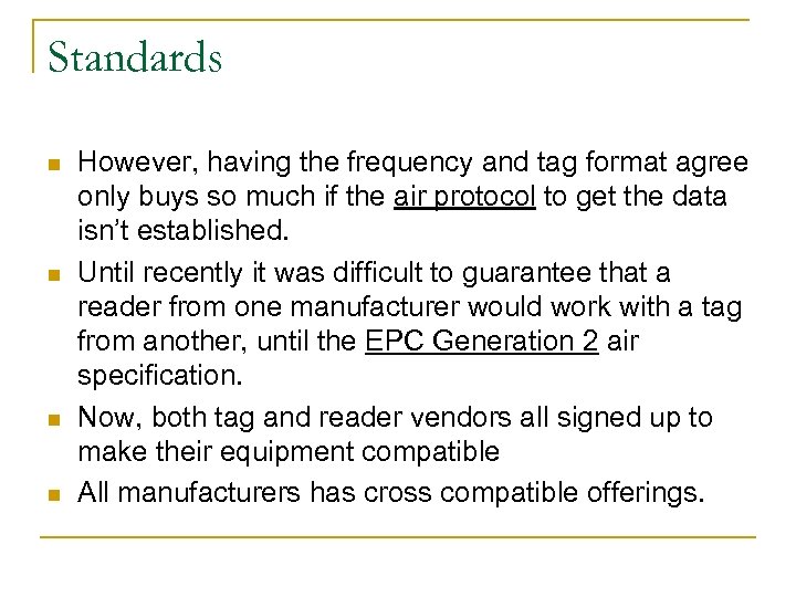 Standards n n However, having the frequency and tag format agree only buys so