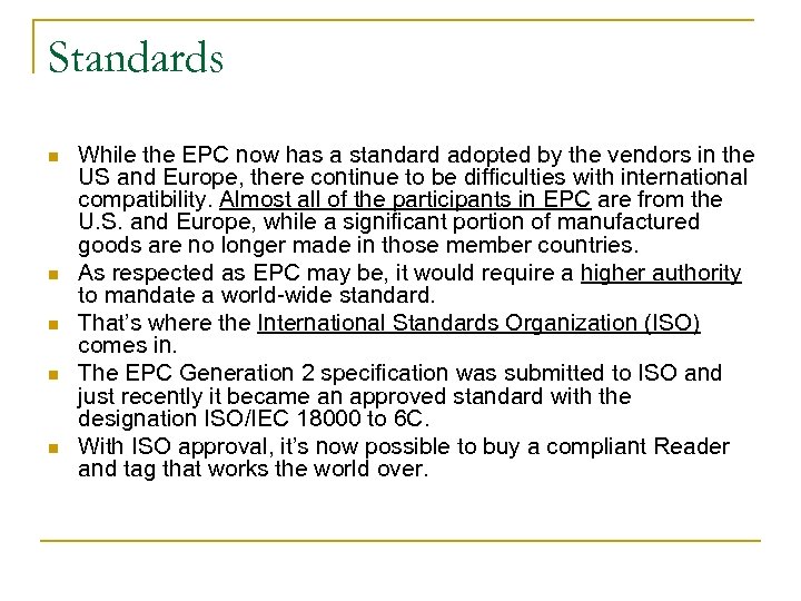 Standards n n n While the EPC now has a standard adopted by the