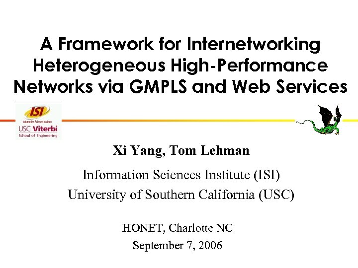 A Framework for Internetworking Heterogeneous High-Performance Networks via GMPLS and Web Services Xi Yang,