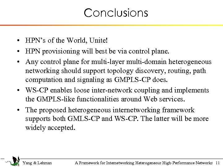 Conclusions • HPN’s of the World, Unite! • HPN provisioning will best be via