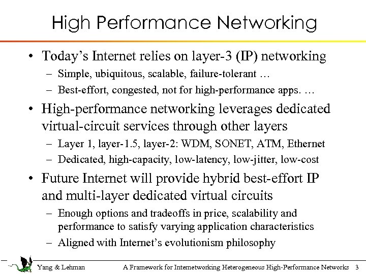 High Performance Networking • Today’s Internet relies on layer-3 (IP) networking – Simple, ubiquitous,