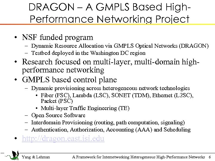 DRAGON – A GMPLS Based High. Performance Networking Project • NSF funded program –