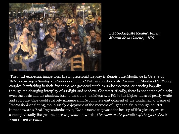 Pierre-Auguste Renoir, Bal du Moulin de la Galette, 1876 The most exuberant image from