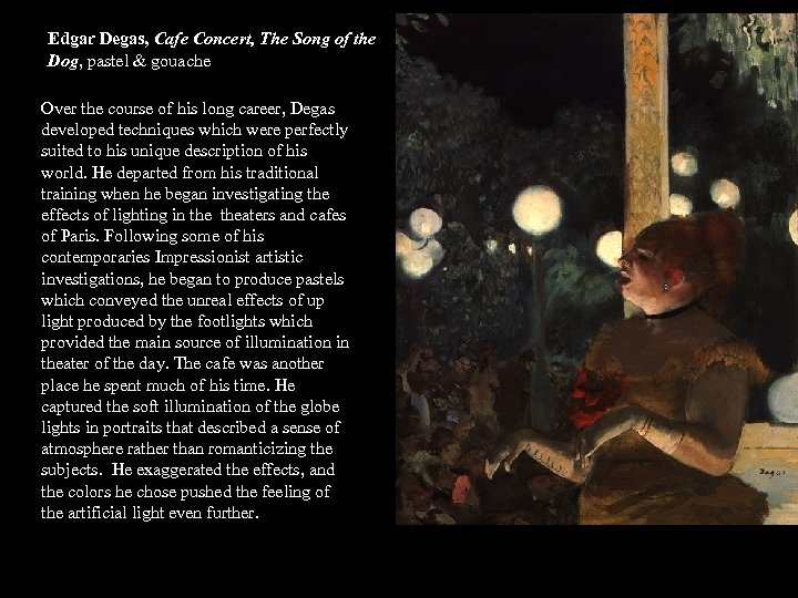 Edgar Degas, Cafe Concert, The Song of the Dog, pastel & gouache Over the