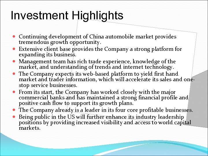 Investment Highlights Continuing development of China automobile market provides tremendous growth opportunity. Extensive client