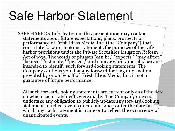 Safe Harbor Statement SAFE HARBOR Information in this presentation may contain statements about future