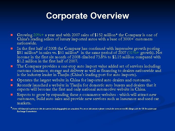 Corporate Overview n n n Growing 20%+ a year and with 2007 sales of