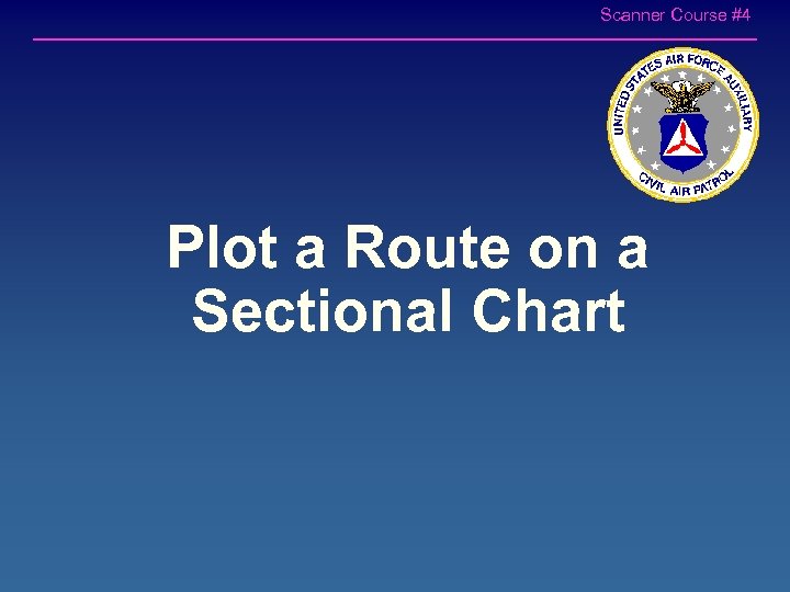 Scanner Course #4 Plot a Route on a Sectional Chart 