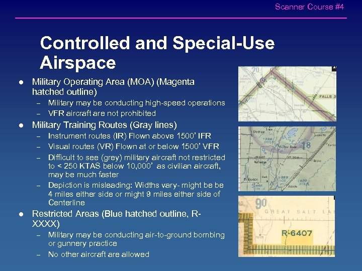 Scanner Course #4 Controlled and Special-Use Airspace l Military Operating Area (MOA) (Magenta hatched