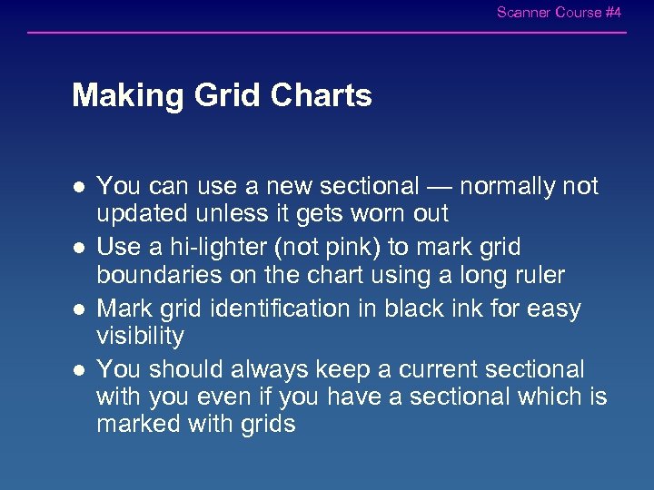 Scanner Course #4 Making Grid Charts l l You can use a new sectional