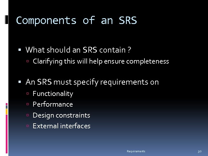 Components of an SRS What should an SRS contain ? Clarifying this will help