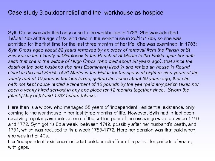 Case study 3: outdoor relief and the workhouse as hospice Syth Cross was admitted