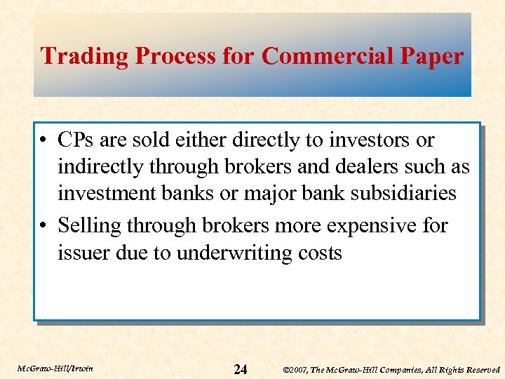 Trading Process for Commercial Paper • CPs are sold either directly to investors or