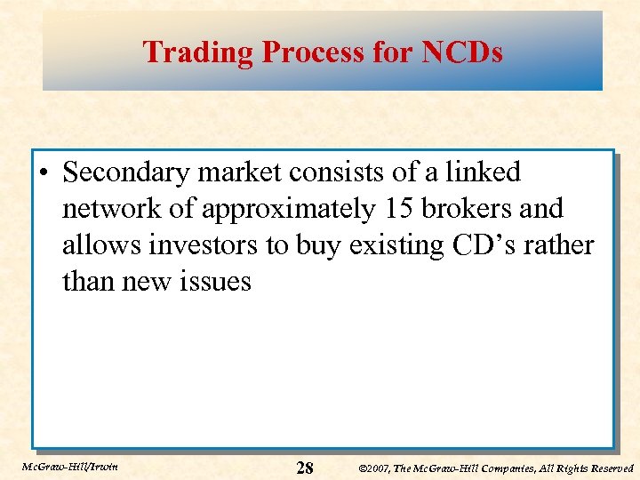 Trading Process for NCDs • Secondary market consists of a linked network of approximately