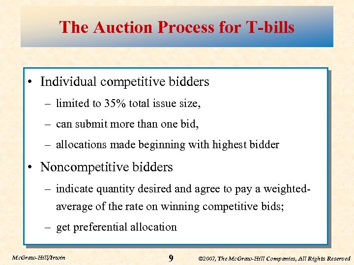 The Auction Process for T-bills • Individual competitive bidders – limited to 35% total