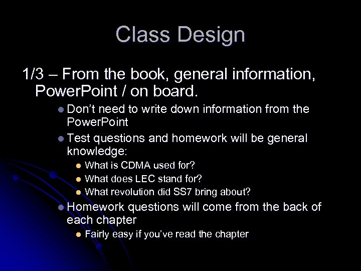 Class Design 1/3 – From the book, general information, Power. Point / on board.
