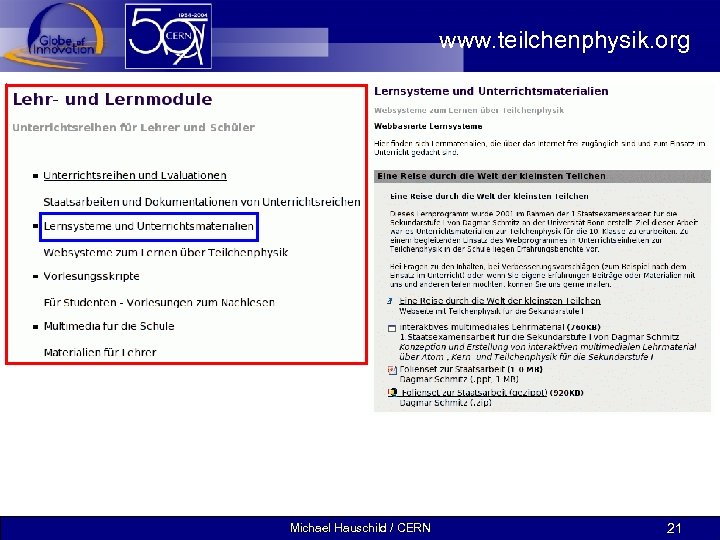 www. teilchenphysik. org Michael Hauschild / CERN 21 