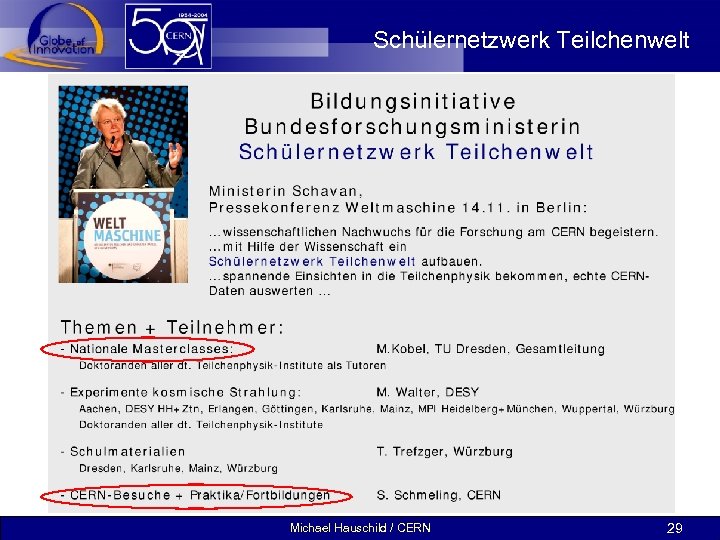 Schülernetzwerk Teilchenwelt Michael Hauschild / CERN 29 