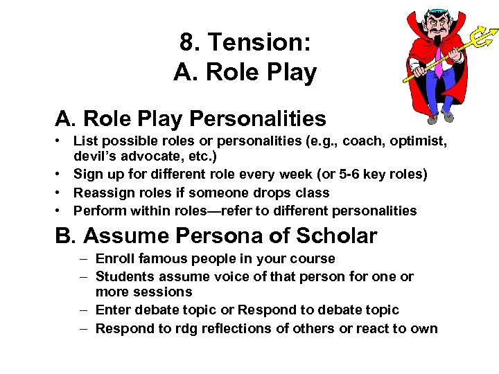 8. Tension: A. Role Play Personalities • List possible roles or personalities (e. g.