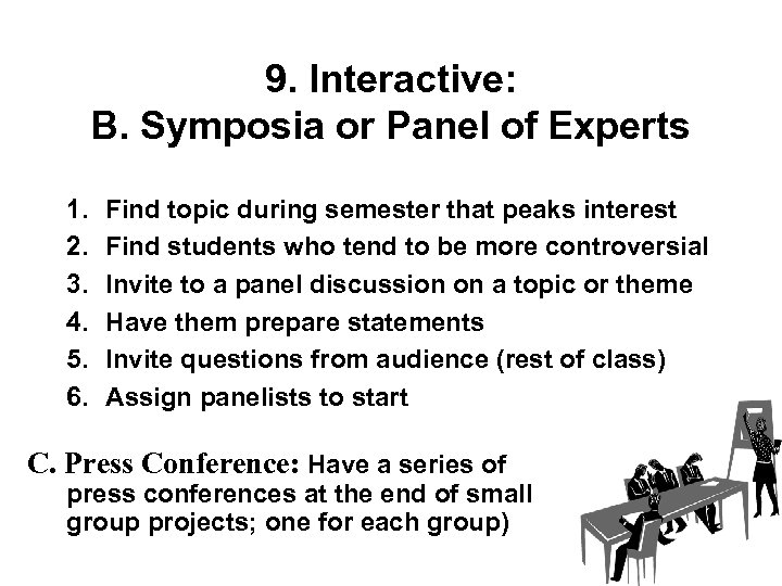 9. Interactive: B. Symposia or Panel of Experts 1. 2. 3. 4. 5. 6.