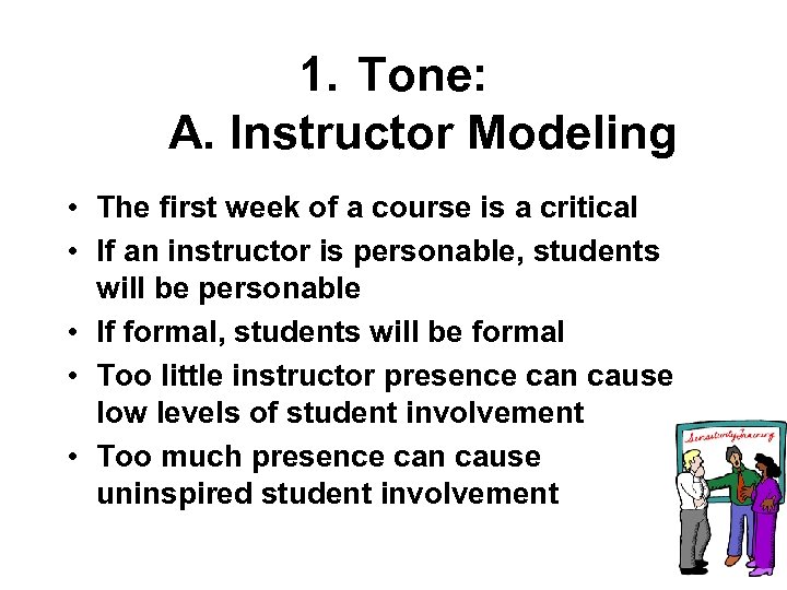 1. Tone: A. Instructor Modeling • The first week of a course is a